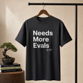 Needs More Evals Tee product photo